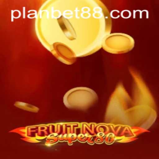 Unveiling the Vibrant World of FruitNovaSuper80 and the Intricacies of Plan Bet