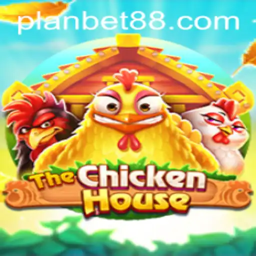 TheChickenHouse: Your Ultimate Guide to the Game and Plan Bet Strategy