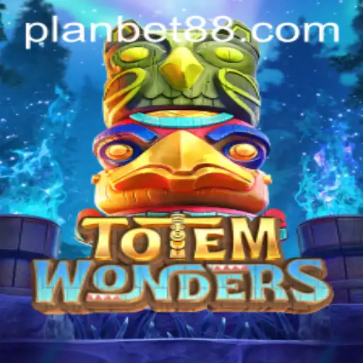 Exploring the Exciting World of TotemWonders and Plan Bet